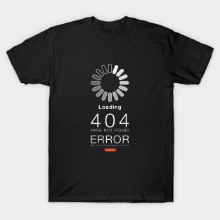 Loading error 404 T-Shirt